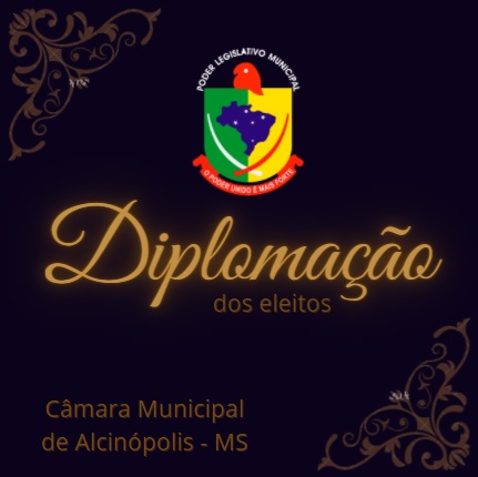 Pela primeira vez, Câmara Municipal de Alcinópolis sediará Diplomação dos candidatos eleitos
